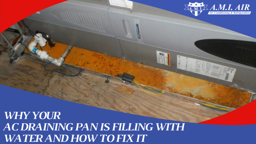White text reads: Why is your ac drainage pan filling with water and how to fix it with a photo of an ac drainage pan