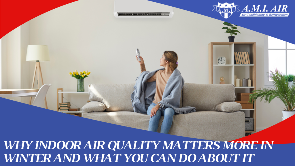 White text reads: Why Indoor Air Quality Matters More in Winter — And What You Can Do About It with a photo of someone sitting on a couch with a blanket