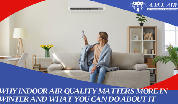 White text reads: Why Indoor Air Quality Matters More in Winter — And What You Can Do About It with a photo of someone sitting on a couch with a blanket