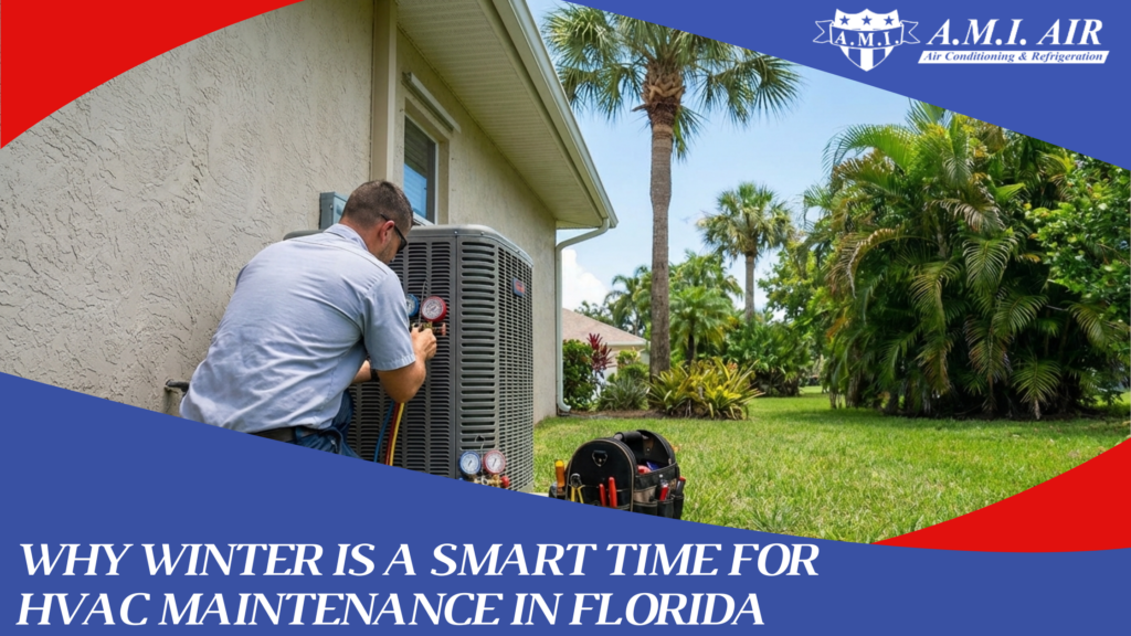 White text reads: Why Winter is a smart time for hvac maintenance in florida with a photo of a hvac being maintenanced