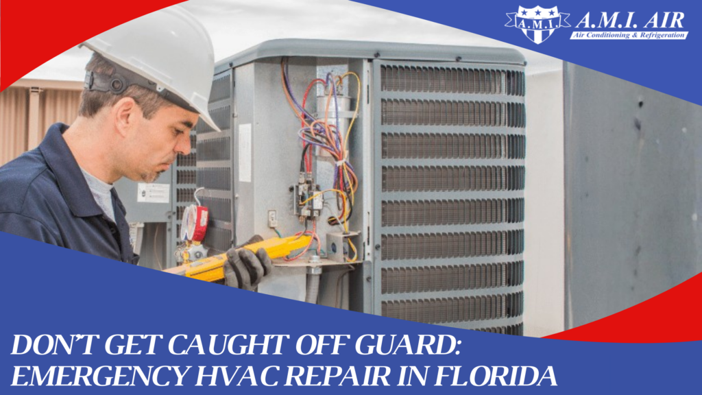 Don't Get Caught Off Guard: Emergency HVAC Repair in Florida