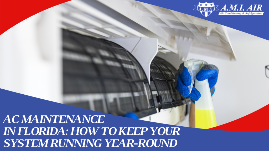 AC Maintenance in Florida: How to Keep Your System Running Year-Round